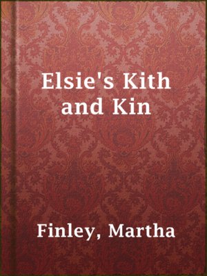 cover image of Elsie's Kith and Kin